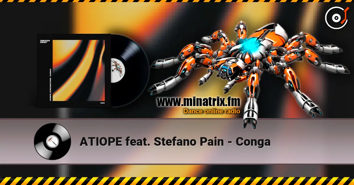 ATIOPE feat. Stefano Pain - Conga 高品质在线收听 | Minatrix.FM