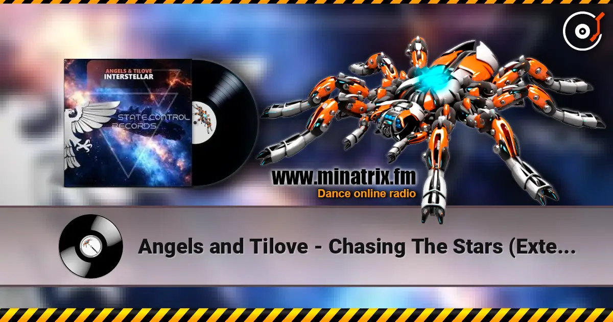 Angels and Tilove - Chasing The Stars (Extended Mix) 高品质在线收听 | Minatrix.FM