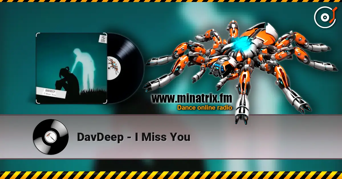 DavDeep - I Miss You 高品质在线收听 | Minatrix.FM