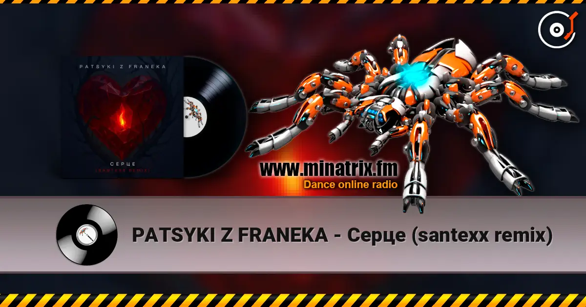 PATSYKI Z FRANEKA - Серце (santexx remix) 高品质在线收听 | Minatrix.FM