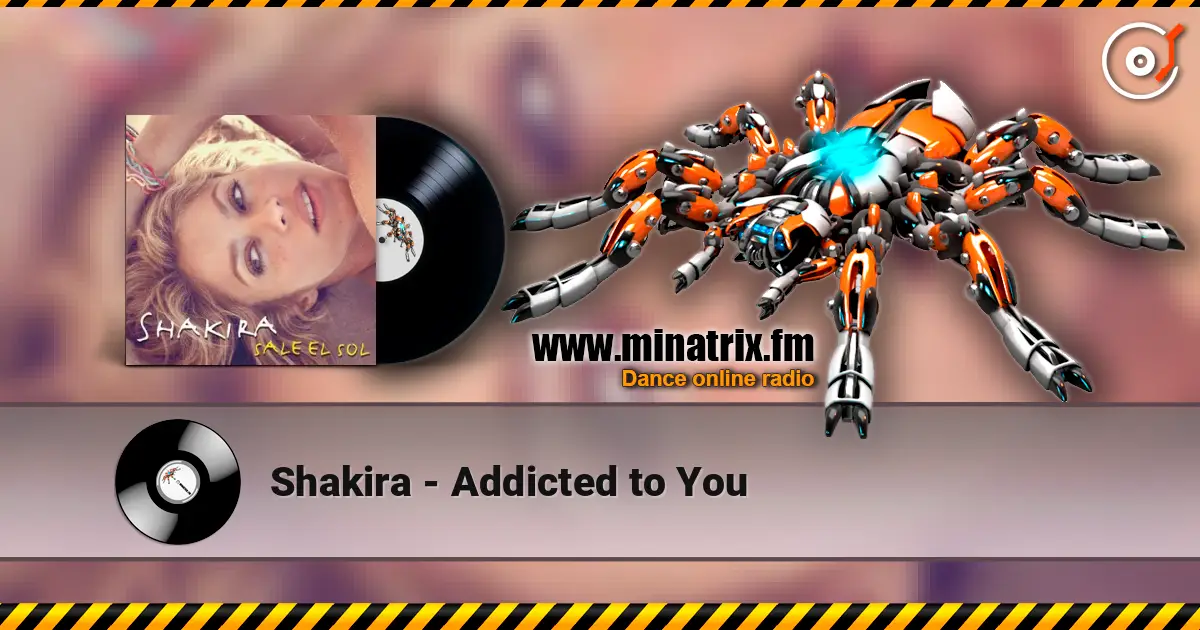 Shakira - Addicted to You 高品质在线收听 | Minatrix.FM
