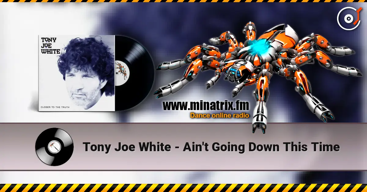 Tony Joe White - Ain't Going Down This Time слухати онлайн у високій якості | Minatrix.FM