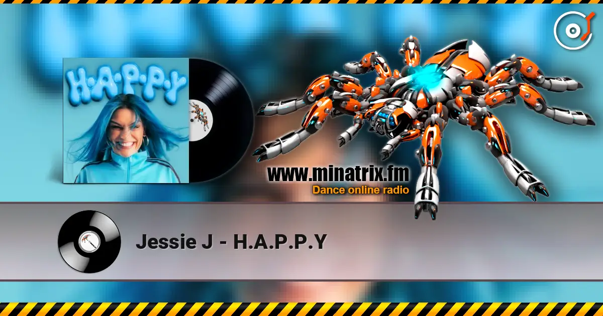 Jessie J - H.A.P.P.Y 高品质在线收听 | Minatrix.FM