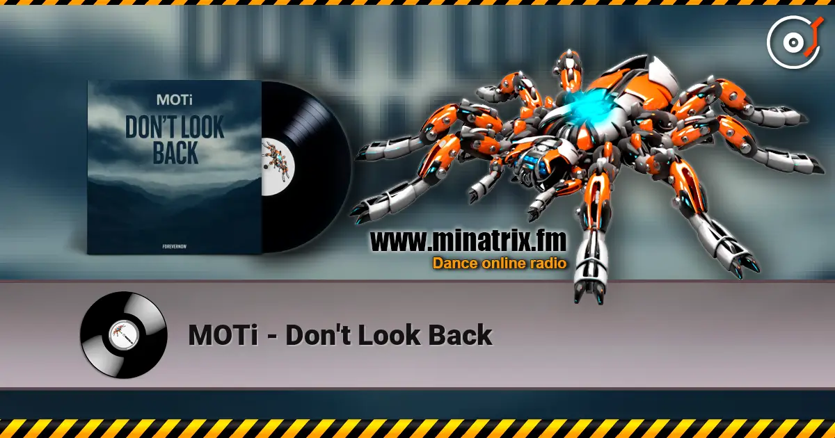 MOTi - Don't Look Back 高品质在线收听 | Minatrix.FM