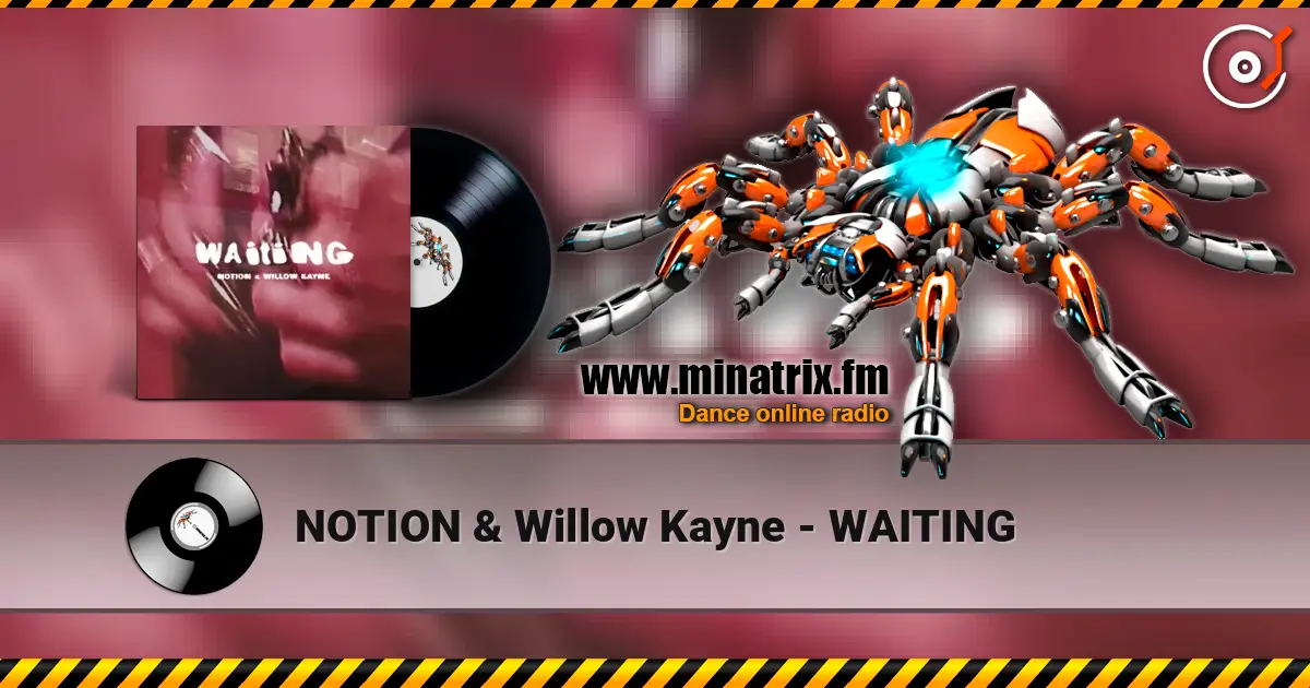NOTION & Willow Kayne - WAITING 高品质在线收听 | Minatrix.FM