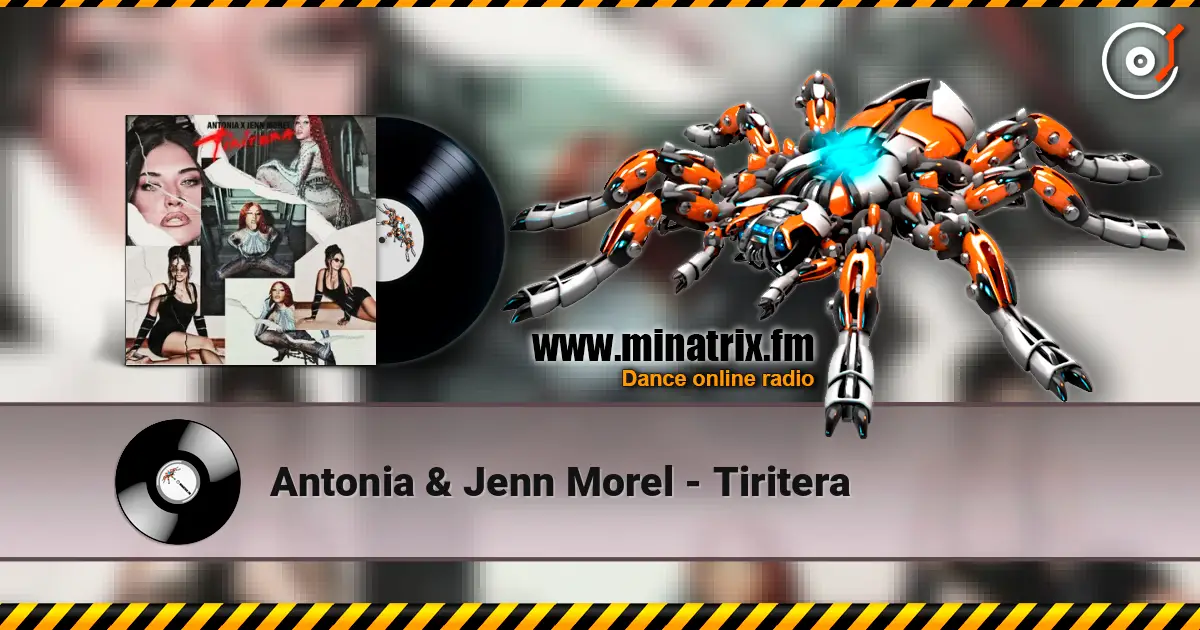 Antonia & Jenn Morel - Tiritera 高品质在线收听 | Minatrix.FM
