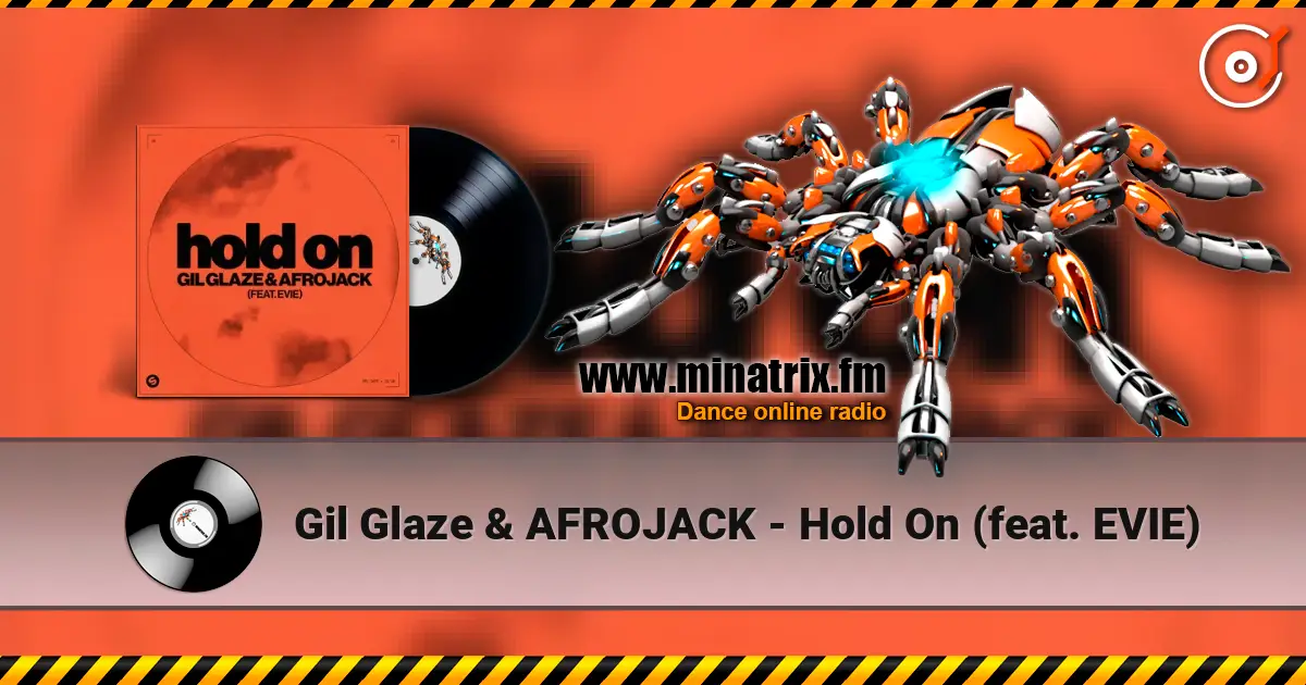 Gil Glaze & AFROJACK - Hold On (feat. EVIE) 高品质在线收听 | Minatrix.FM