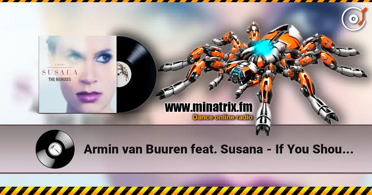 Armin van Buuren feat. Susana - If You Should Go (Aly & Fila Remix) 高品质在线收听 | Minatrix.FM