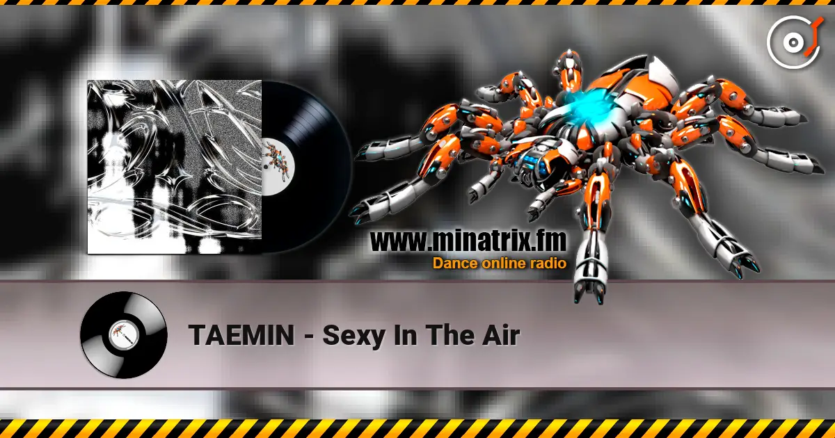 TAEMIN - Sexy In The Air 高品质在线收听 | Minatrix.FM