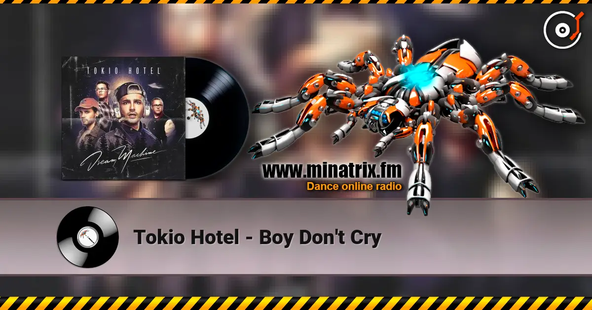 Tokio Hotel - Boy Don't Cry 高品质在线收听 | Minatrix.FM