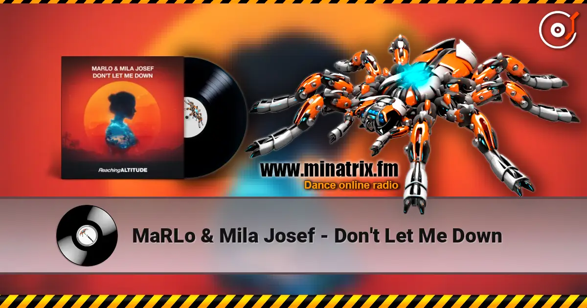 MaRLo & Mila Josef - Don't Let Me Down 高品质在线收听 | Minatrix.FM