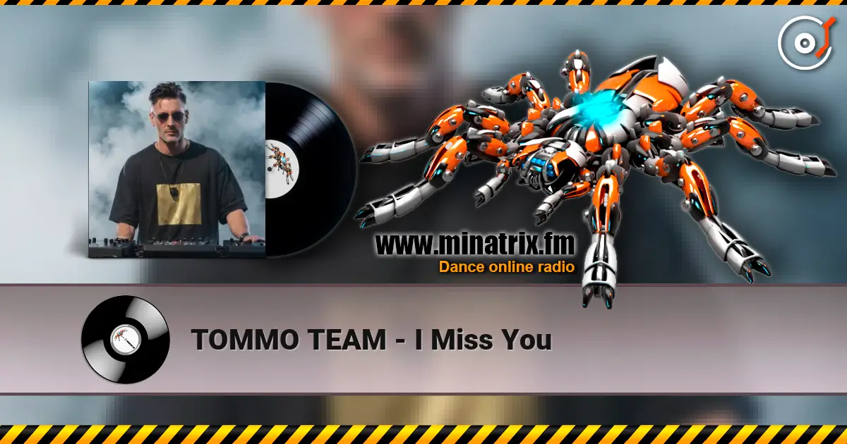 TOMMO TEAM - I Miss You 高品质在线收听 | Minatrix.FM