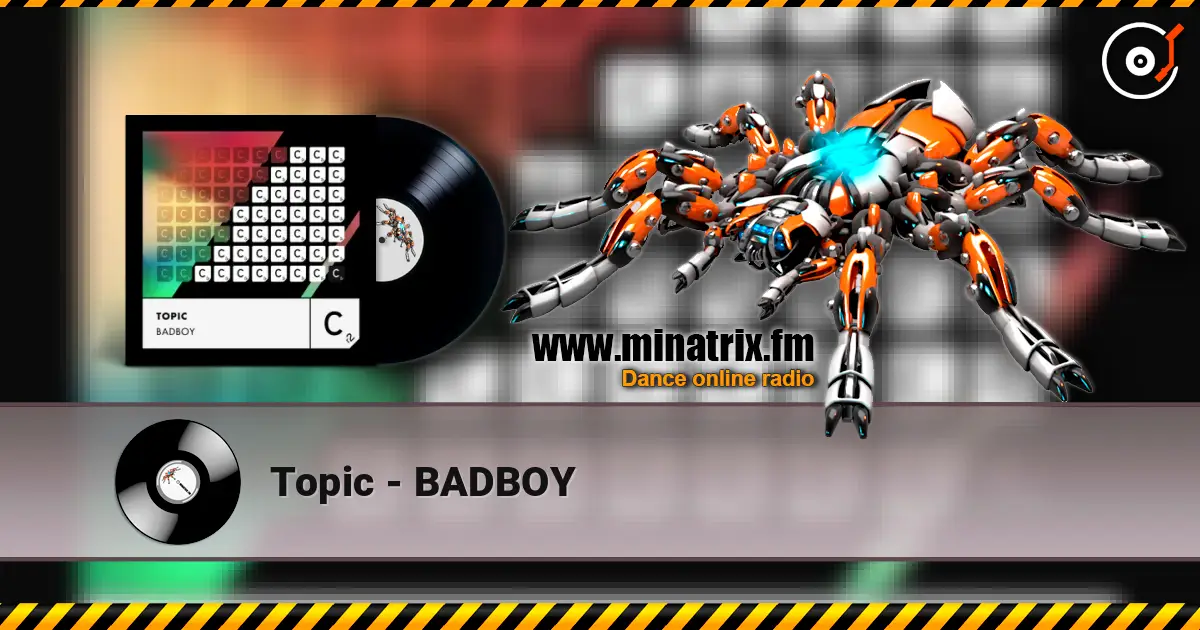 Topic - BADBOY 高品质在线收听 | Minatrix.FM