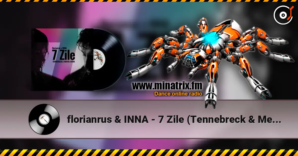 florianrus & INNA - 7 Zile (Tennebreck & Mentol Remix) 高品质在线收听 | Minatrix.FM