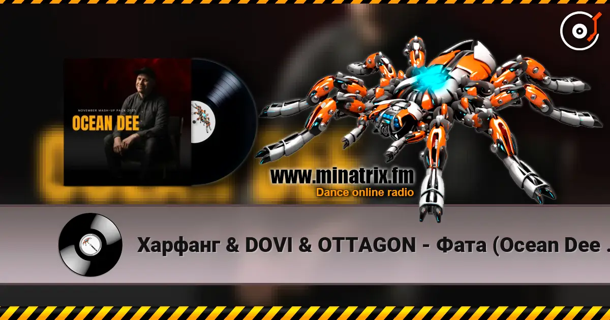 Харфанг & DOVI & OTTAGON - Фата (Ocean Dee Edit) 高品质在线收听 | Minatrix.FM