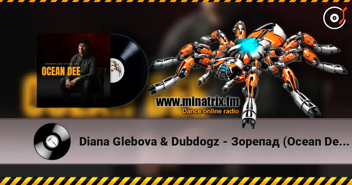 Diana Glebova & Dubdogz - Зорепад (Ocean Dee Edit) 高品质在线收听 | Minatrix.FM