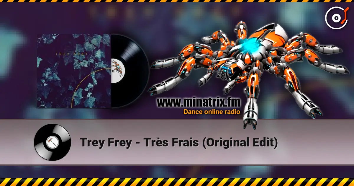 Trey Frey - Très Frais (Original Edit) слухати онлайн у високій якості | Minatrix.FM