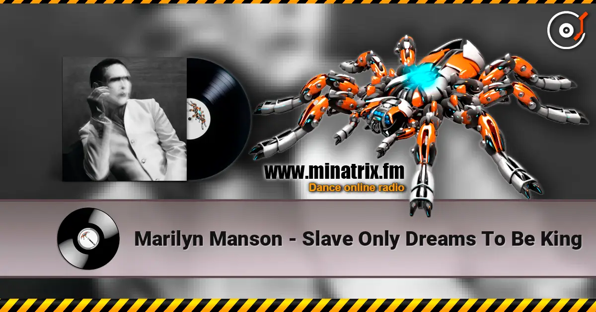 Marilyn Manson - Slave Only Dreams To Be King 高品质在线收听 | Minatrix.FM