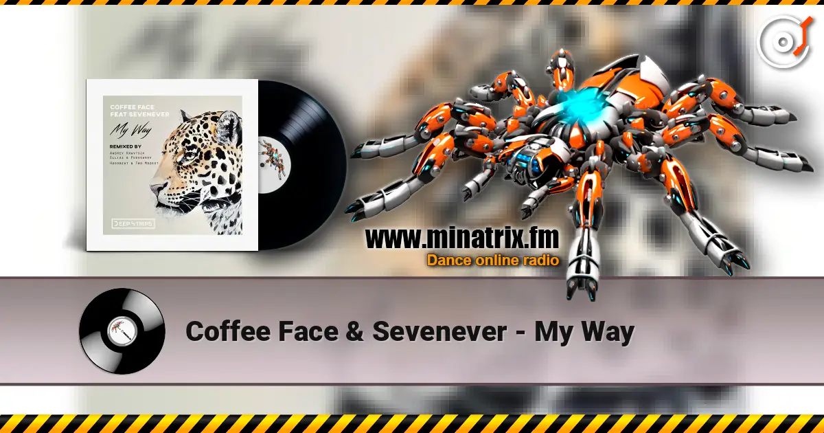 Coffee Face & Sevenever - My Way 高品质在线收听 | Minatrix.FM
