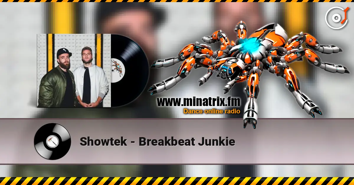 Showtek - Breakbeat Junkie 高品质在线收听 | Minatrix.FM