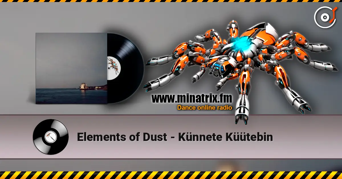 Elements of Dust - Künnete Küütebin 高品质在线收听 | Minatrix.FM