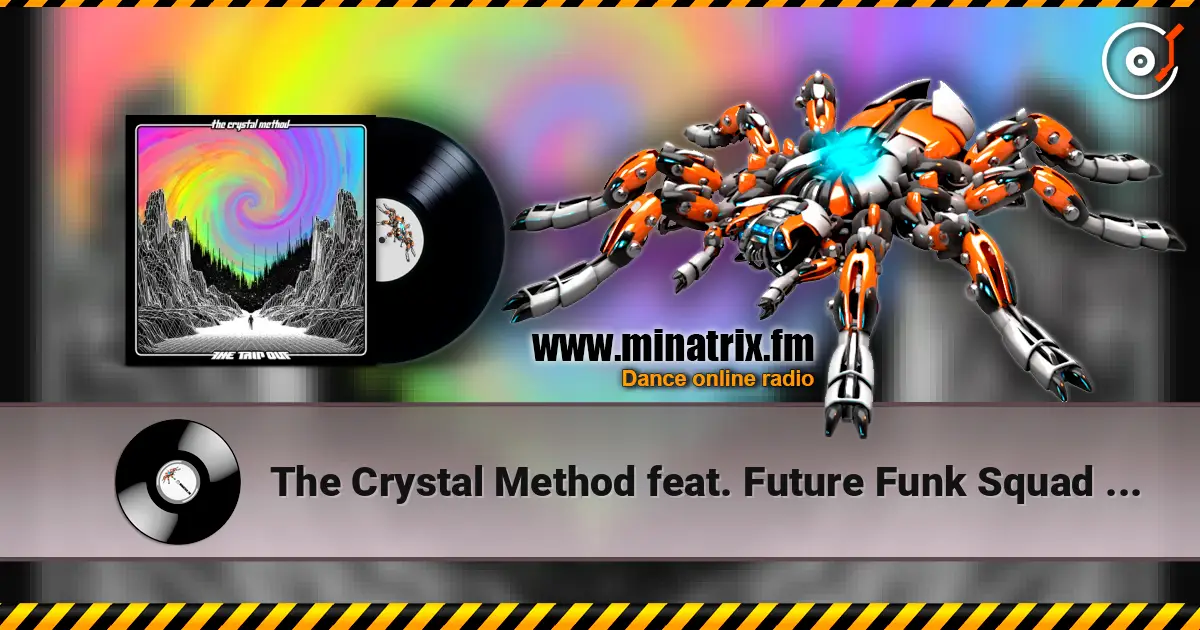 The Crystal Method feat. Future Funk Squad & Jim D - Friction 高品质在线收听 | Minatrix.FM