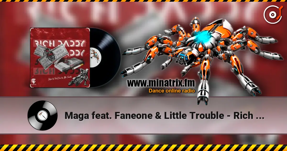 Maga feat. Faneone & Little Trouble - Rich Daddy 高品质在线收听 | Minatrix.FM