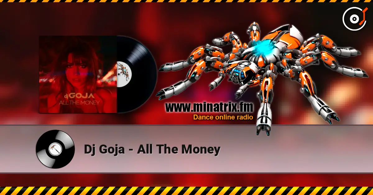 Dj Goja - All The Money 高品质在线收听 | Minatrix.FM