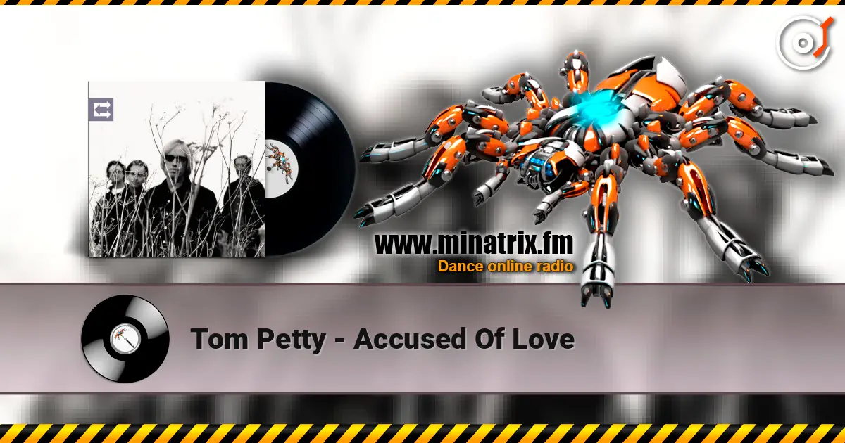 Tom Petty - Accused Of Love 高品质在线收听 | Minatrix.FM