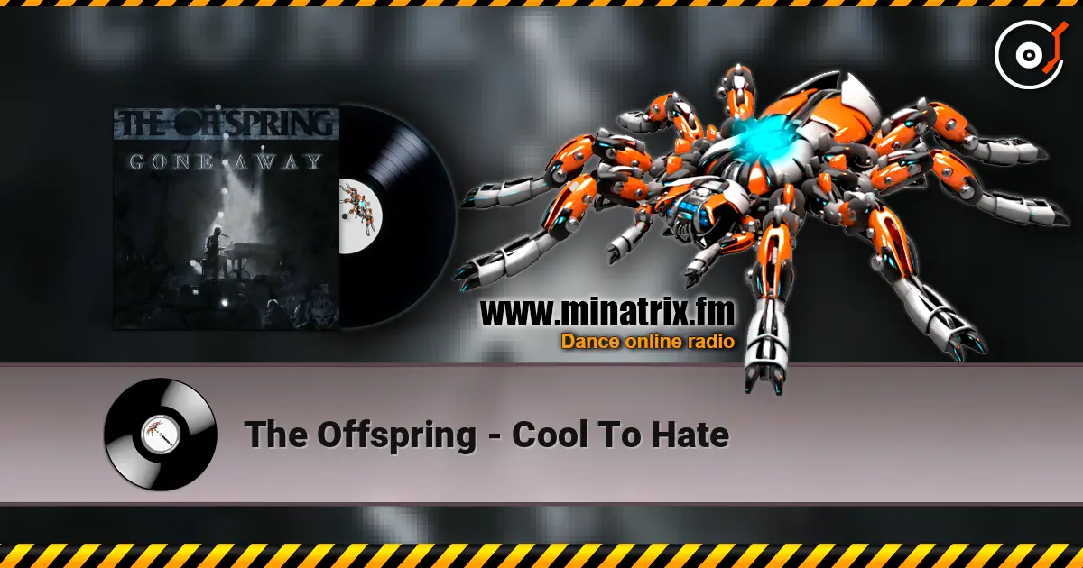 The Offspring - Cool To Hate 高品质在线收听 | Minatrix.FM