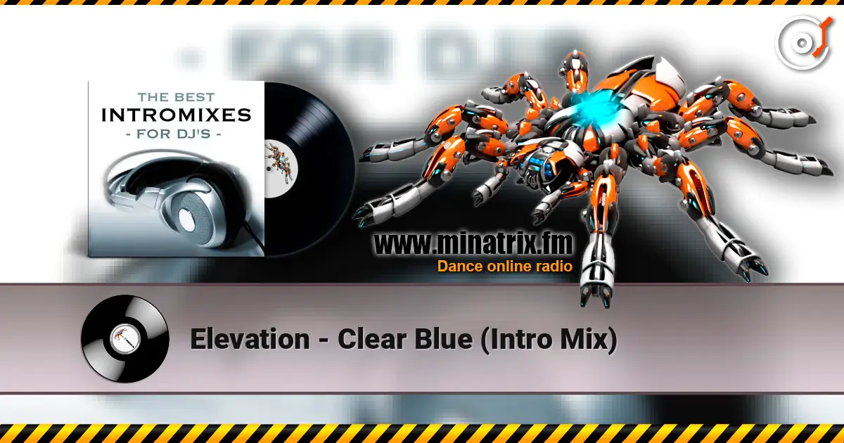 Elevation - Clear Blue (Intro Mix) 高品质在线收听 | Minatrix.FM