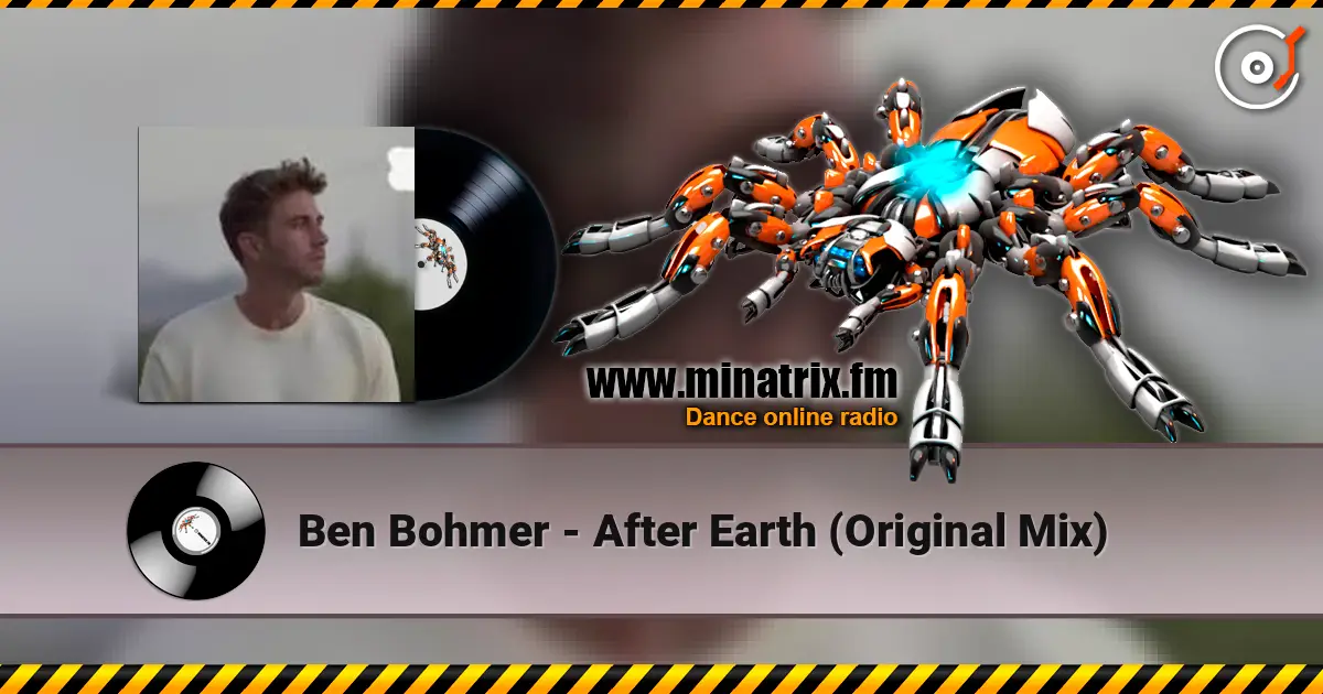 Ben Bohmer - After Earth (Original Mix) 高品质在线收听 | Minatrix.FM