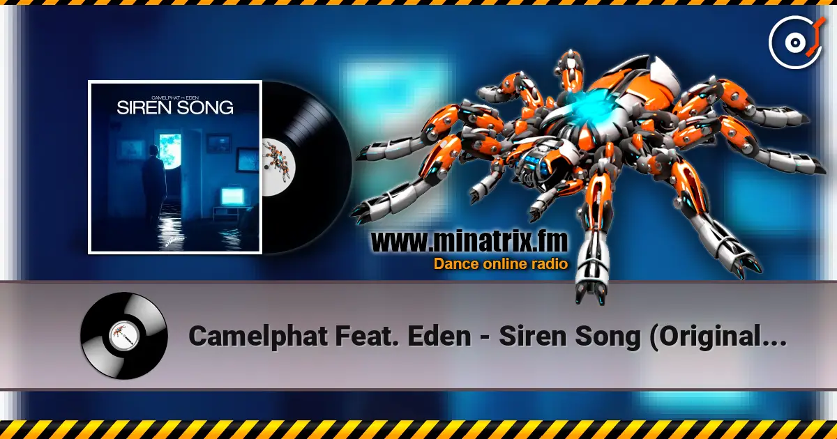Camelphat Feat. Eden - Siren Song (Original Mix) 高品质在线收听 | Minatrix.FM