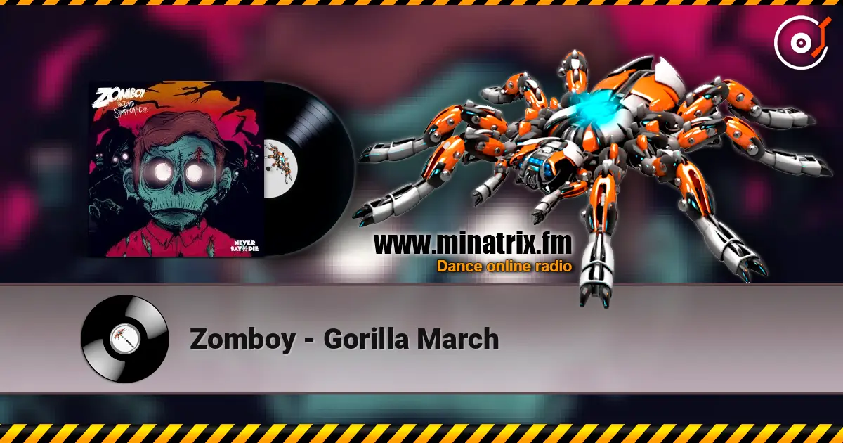 Zomboy - Gorilla March 高品质在线收听 | Minatrix.FM