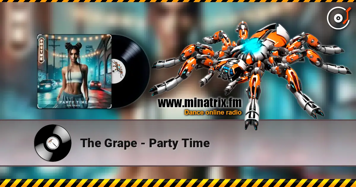 The Grape - Party Time 高品质在线收听 | Minatrix.FM