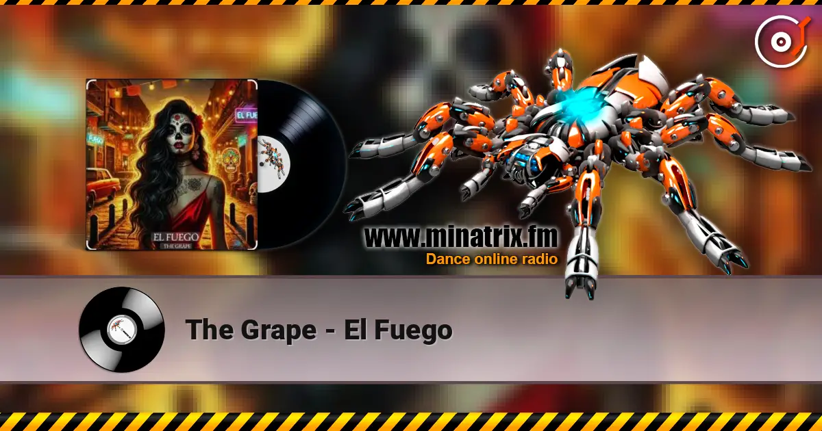 The Grape - El Fuego 高品质在线收听 | Minatrix.FM
