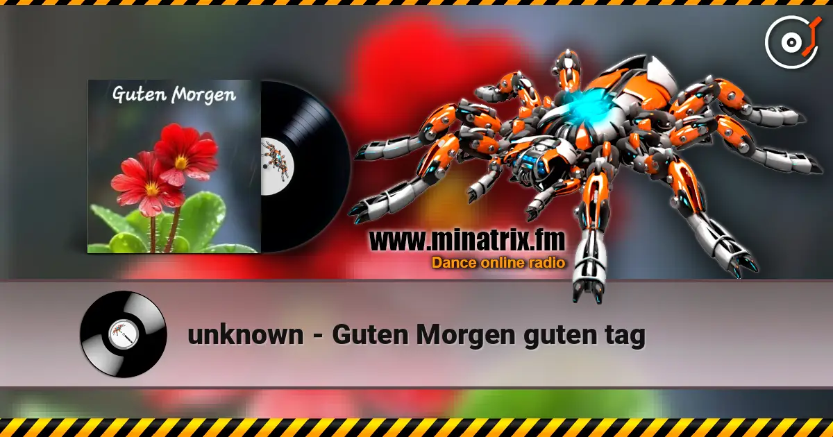 unknown - Guten Morgen guten tag 高品质在线收听 | Minatrix.FM