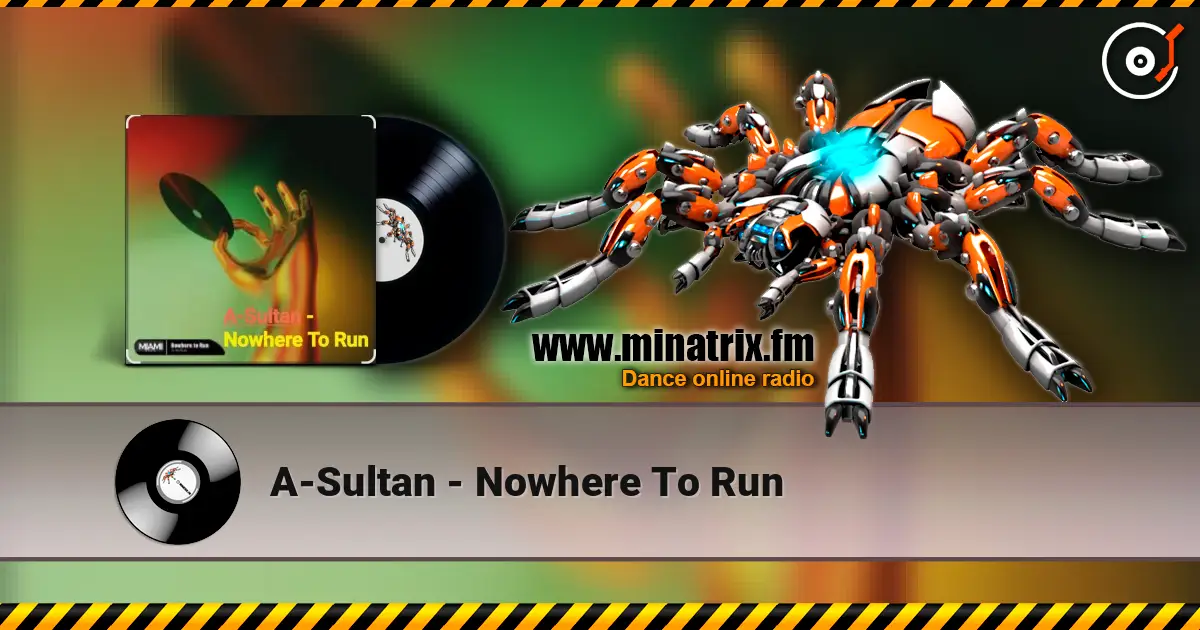 A-Sultan - Nowhere To Run 高品质在线收听 | Minatrix.FM