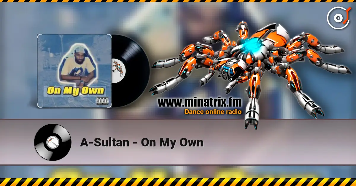A-Sultan - On My Own 高品质在线收听 | Minatrix.FM
