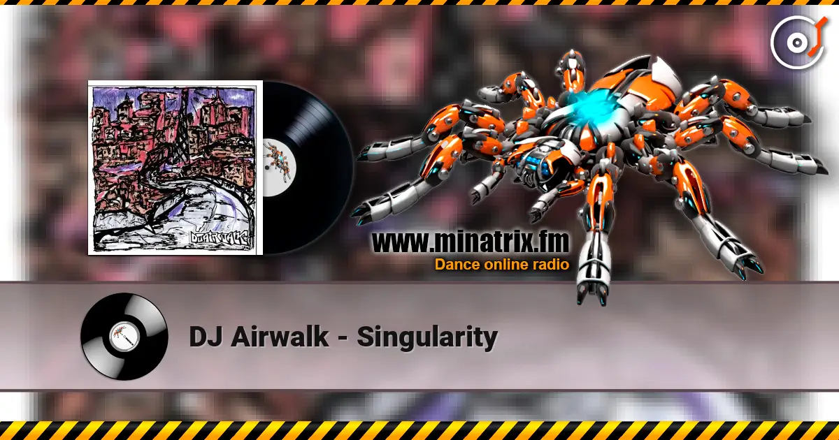 DJ Airwalk - Singularity 高品质在线收听 | Minatrix.FM