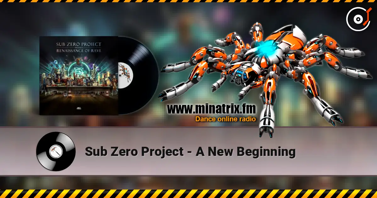 Sub Zero Project - A New Beginning 高品质在线收听 | Minatrix.FM