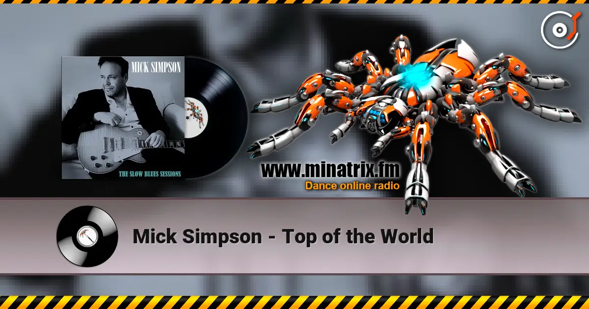 Mick Simpson - Top of the World 高品质在线收听 | Minatrix.FM