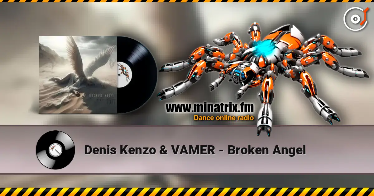 Denis Kenzo & VAMER - Broken Angel 高品质在线收听 | Minatrix.FM