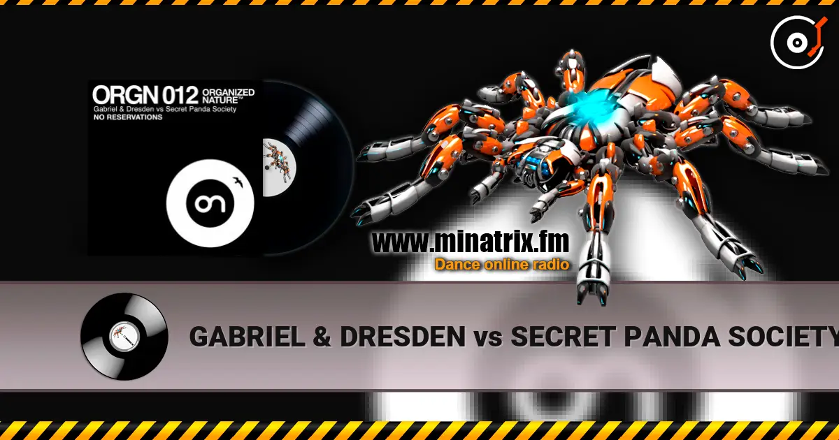 GABRIEL & DRESDEN vs SECRET PANDA SOCIETY - No Reservations (original mix) 高品质在线收听 | Minatrix.FM