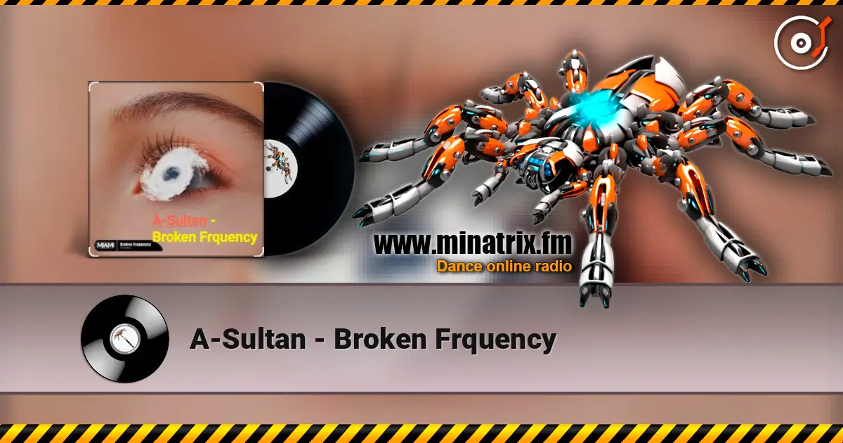 A-Sultan - Broken Frquency 高品质在线收听 | Minatrix.FM
