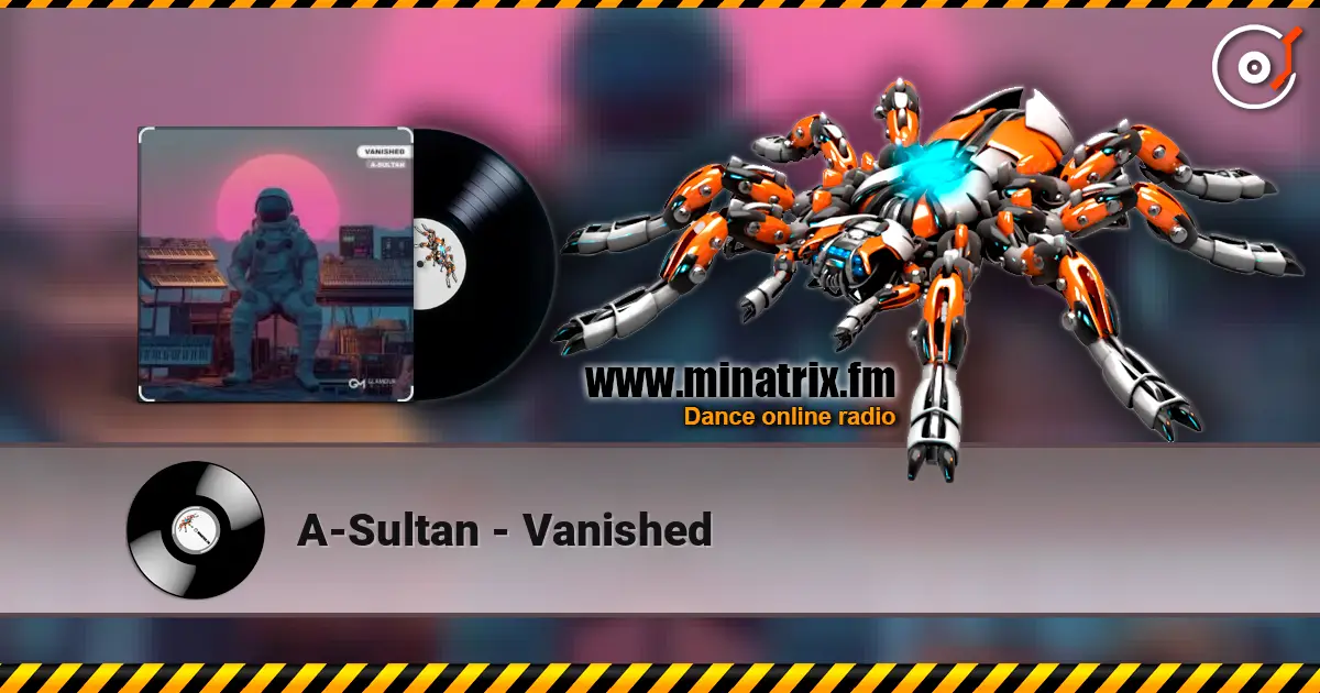 A-Sultan - Vanished 高品质在线收听 | Minatrix.FM