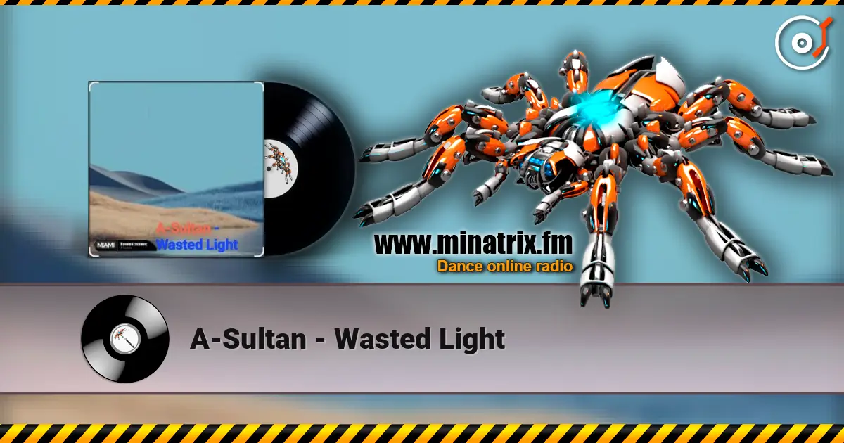A-Sultan - Wasted Light 高品质在线收听 | Minatrix.FM