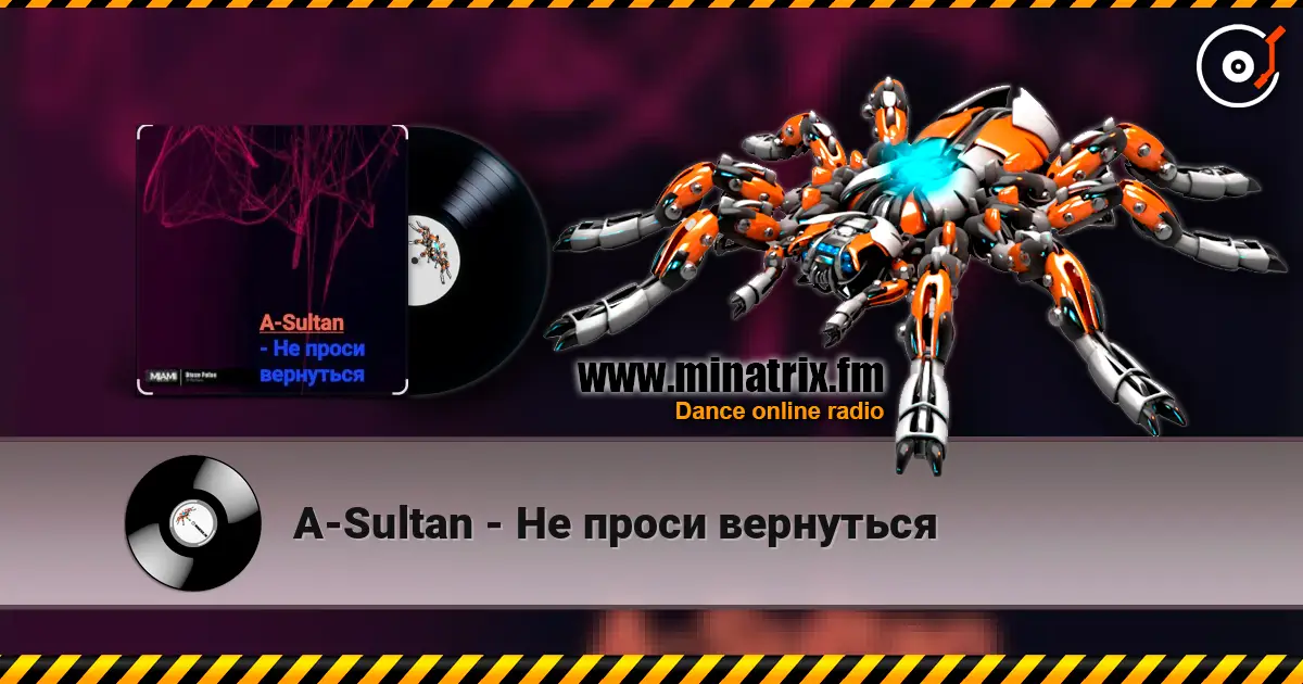 A-Sultan - Не проси вернуться 高品质在线收听 | Minatrix.FM