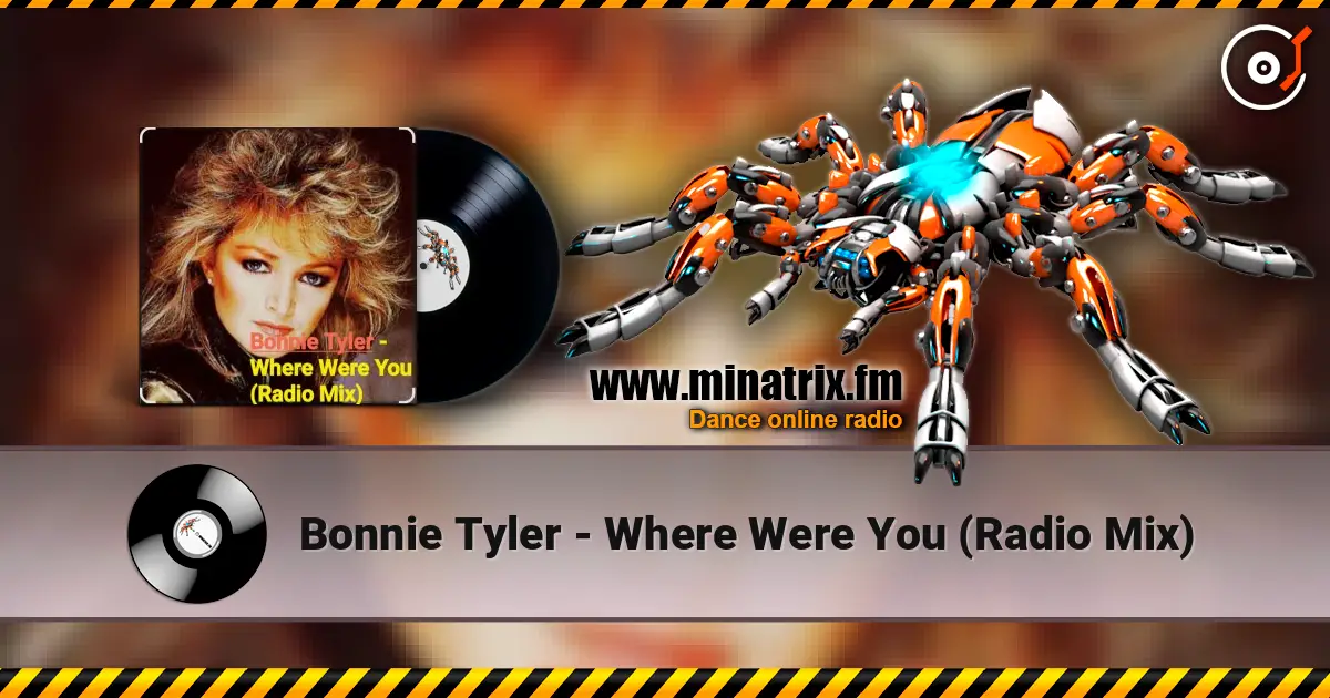 Bonnie Tyler - Where Were You (Radio Mix) 高品质在线收听 | Minatrix.FM