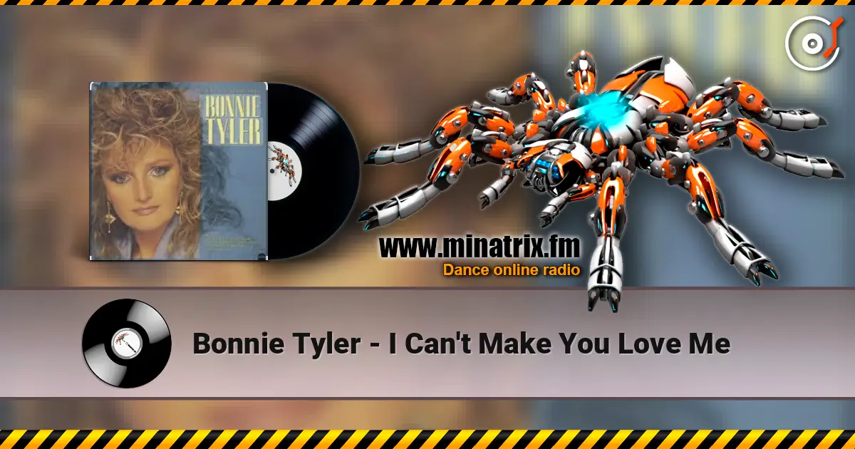Bonnie Tyler - I Can't Make You Love Me 高品质在线收听 | Minatrix.FM